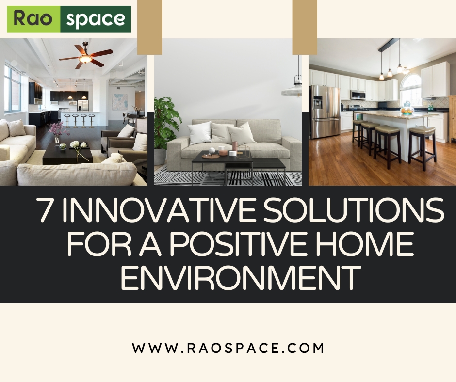 7 Innovative Solutions for a Positive Home Environment